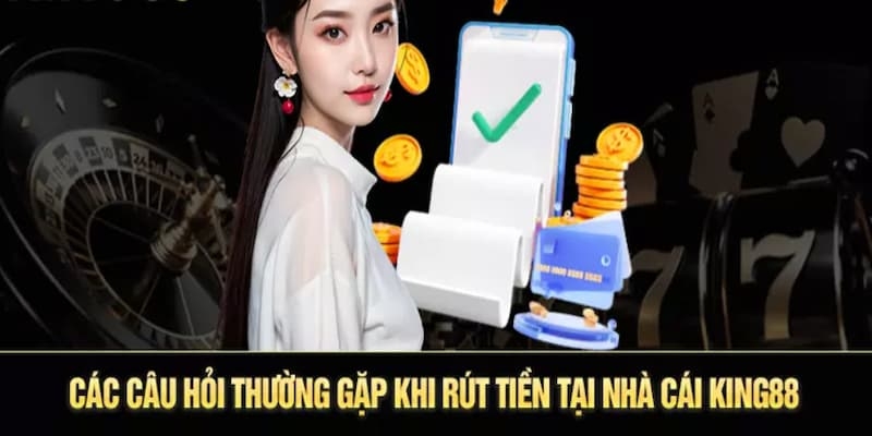 Các câu hỏi phổ biến tại các trang cá cược King88