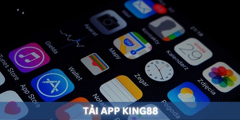 Tải App King88. Hướng dẫn chi tiết cho cược thủ.