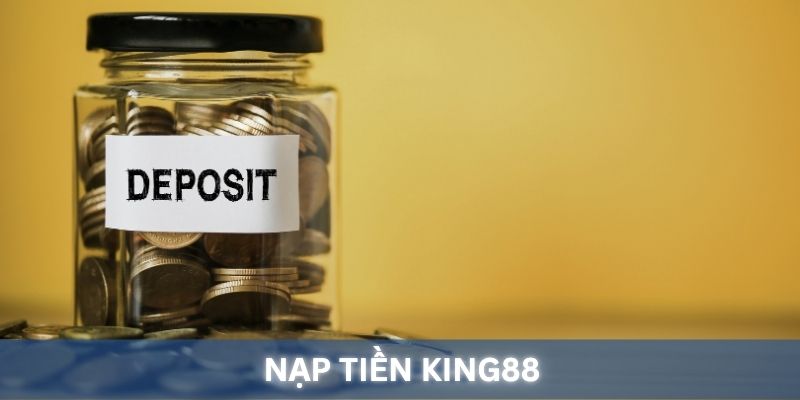 Hướng dẫn nạp tiền vào tài khoản King88