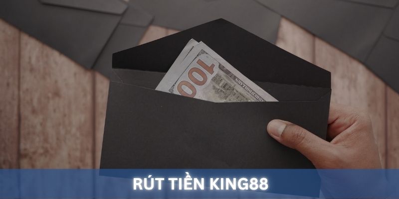 Quy trình rút tiền tại King88: Bước từng bước để nhận tiền thưởng.