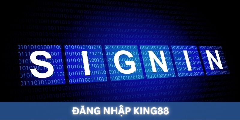 Đăng Nhập King88. Bước đầu đến với thế giới giải trí đỉnh cao.