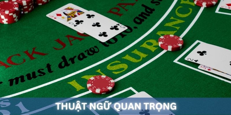 Thuật ngữ quan trọng khi chơi Xì Dách King88
